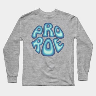 Pro Roe Long Sleeve T-Shirt